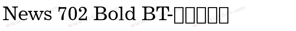 News 702 Bold BT字体转换